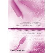 Academic Writing, Philosophy and Genre by Peters, Michael A., 9781405194006