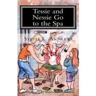 Tessie and Nessie Go to the Spa by Andrews, Sylvia L.; Kinra, Richa, 9781449994006