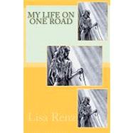 My Life on One Road by Renz, Lisa; Welty, Sam; Raudenbush, Kelly, 9781453854006
