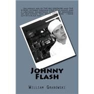 Johnny Flash by Grabowski, William J., 9781502974006