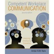 Competent Workplace Communication by Raile, Amber, 9781524994006