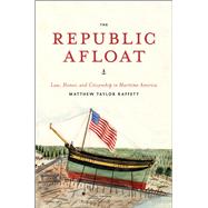 The Republic Afloat by Raffety, Matthew Taylor, 9780226924007