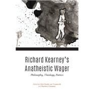 Richard Kearney's Anatheistic Wager by Doude Van Troostwijk, Chris; Clemente, Matthew, 9780253034007