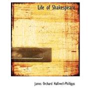 Life of Shakespeare by Halliwell-Phillipps, James Orchard, 9780554544007