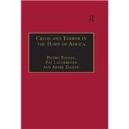 Crisis and Terror in the Horn of Africa: Autopsy of Democracy, Human Rights and Freedom by Toggia,Pietro, 9781138264007