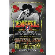 Deal: My Three Decades of Drumming, Dreams, and Drugs with the Grateful Dead by Kreutzmann, Bill; Eisen, Benjy (CON), 9781250034007