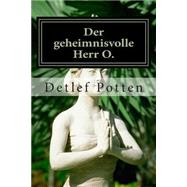 Der Geheimnisvolle Herr O. by Potten, Detlef, 9781502724007
