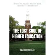 The Lost Soul of Higher Education by Schrecker, Ellen, 9781595584007