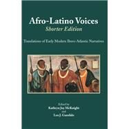 Afro-Latino Voices, Shorter Edition by McKnight, Kathryn Joy; Garofalo, Leo J., 9781624664007