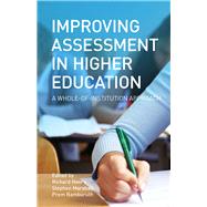 Improving Assessment in Higher Education A Whole-of-Institution Approach by Henry, Richard; Marshall, Stephen; Ramburuth, Prem, 9781742234007