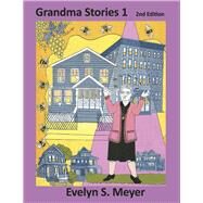 Grandma Stories 1    2nd Edition by Meyer, Evelyn S, 9798350934007