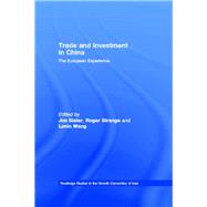 Trade and Investment in China : The European Experience by Slater, Jim; Strange, Roger; Wang, Limin, 9780203074008