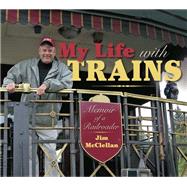 My Life With Trains by McClellan, Jim, 9780253024008