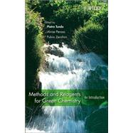 Methods and Reagents for Green Chemistry An Introduction by Tundo, Pietro; Perosa, Alvise; Zecchini, Fulvio, 9780471754008