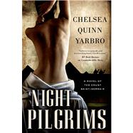 Night Pilgrims A Saint-Germain Novel by Yarbro, Chelsea Quinn, 9780765334008