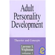 Adult Personality Development; Volume 1: Theories and Concepts by Lawrence S. Wrightsman, 9780803944008