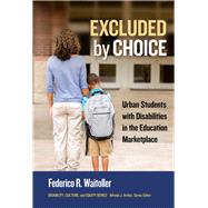 Excluded by Choice by Waitoller, Federico R.; Artiles, Alfredo J.; Artiles, Alfredo J., 9780807764008