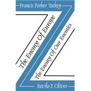The Enemy of Europe by Yockey, Francis Parker; Oliver, Revilo P., 9780942094008