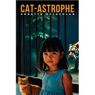Cat-astrophe by Annette McLachlan, 9781037104008