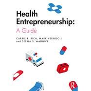 Health Entrepreneurship by Rich, Carrie R.; Vernooij, Mark; Wadhwa, Seema S., 9781138564008
