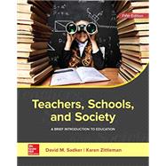 Loose Leaf for Teachers, Schools, and Society: A Brief Introduction to Education by Sadker, David M.; Zittleman, Karen, 9781260304008