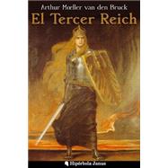 El Tercer Reich by Van den Bruck, Arthur Moeller; Fernndez, ngel; Lpez, Miguel ngel Snchez, 9781507524008