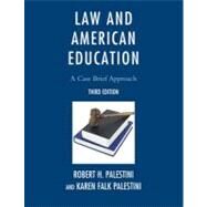 Law and American Education A Case Brief Approach by Palestini, Robert, Ed.D; Falk, Karen Palestini, 9781610484008