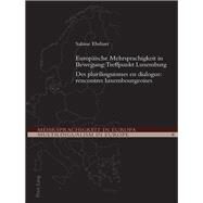 Europische Mehrsprachigkeit in Bewegung - Treffpunkt Luxemburg / Des Plurilinguismes en dialogue - rencontres luxembourgeoises by Ehrhart, Sabine, 9783034314008