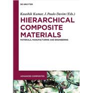 Hierarchical Composite Materials by Kumar, Kaushik; Davim, J. Paulo; Abdulrahman, Kamardeen O. (CON); Abed, Alaaeddin M. H. (CON); Faris M, Al-oqla (CON), 9783110544008