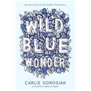 Wild Blue Wonder by Sorosiak, Carlie, 9780062564009