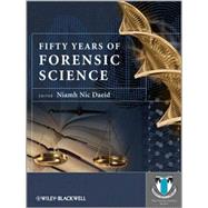 Fifty Years of Forensic Science A Commentary by Nic Daeid, Niamh, 9780470684009