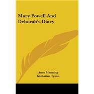 Mary Powell And Deborah's Diary by Manning, Anne, 9780548514009