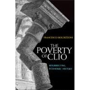 The Poverty of Clio by Boldizzoni, Francesco, 9780691144009