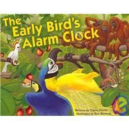 The Early Birds Alarm Clock F by Steck-Vaughn Company, 9780739824009