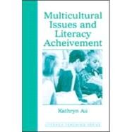 Multicultural Issues And Literacy Achievement by Au, Kathryn H., 9780805844009
