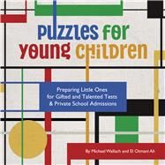 Puzzles for Young Children Preparing Little Ones for Gifted and Talented Tests & Private School Admissions by Wallach, Michael, 9780998834009