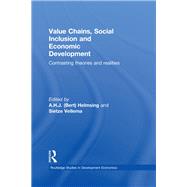 Value Chains, Social Inclusion and Economic Development: Contrasting Theories and Realities by Helmsing; Bert, 9781138244009