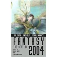 Fantasy : The Best of 2004 by Karen Haber; Jonathan Strahan, 9781416504009