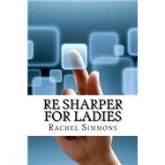 Re Sharper for Ladies by Simmons, Rachel, 9781523354009