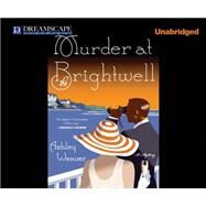 Murder at the Brightwell by Weaver, Ashley; Fulford-brown, Billie, 9781633794009