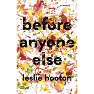 Before Anyone Else by Hooton, Leslie, 9781684424009