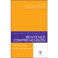 The On-line Study of Sentence Comprehension: Eyetracking, ERPs and Beyond by Carreiras,Manuel, 9781841694009