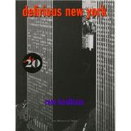 Delirious New York A Retroactive Manifesto for Manhattan by Koolhaas, Rem, 9781885254009