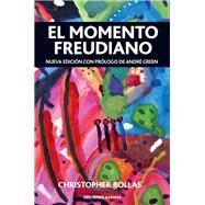 El Momento Freudiano / The Freudian Moment by Bollas, Christopher; Vaca, Jose Maria Ruiz, 9781910444009