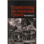 Transforming the Indonesian Uplands by Li,Tania, 9789057024009