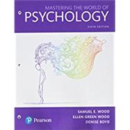 Mastering the World of Psychology A Scientist-Practitioner Approach -- Books a la Carte by Wood, Samuel E.; Wood, Ellen Green; Boyd, Denise, 9780134584010