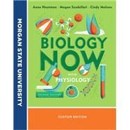 Biology Now with Physiology, Second Edition, for Morgan State University by Anne Houtman, Megan Scudellari, Cindy Malone, 9780393664010