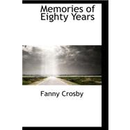 Memories of Eighty Years by Crosby, Fanny, 9780559154010