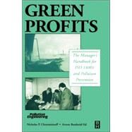 Green Profits : The Manager's Handbook for ISO 14001 and Pollution Prevention by Cheremisinoff; Bendavid-Val, 9780750674010