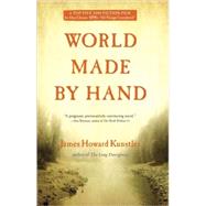 World Made by Hand A Novel by Kunstler, James Howard, 9780802144010